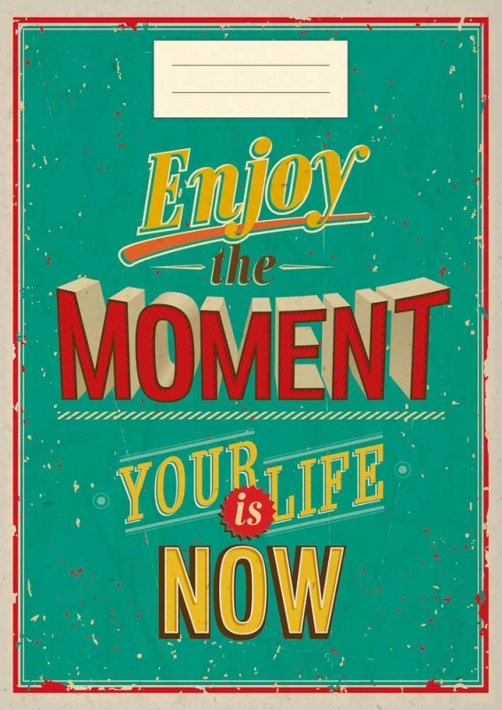 Enjoy the moment...