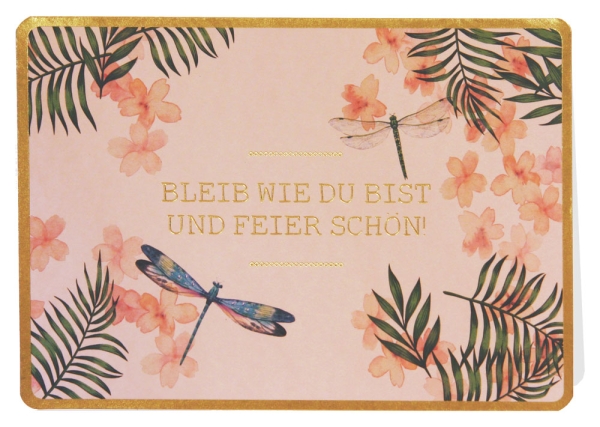 Klappkarte mit Veredelung – Bleib wie Du bist und feier schön
