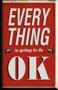 Every Thing is going to be OK