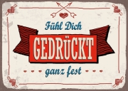 Fhl Dich gedrckt...