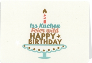 Klappkarte mit Veredelung - Iss Kuchen, Feier wild
